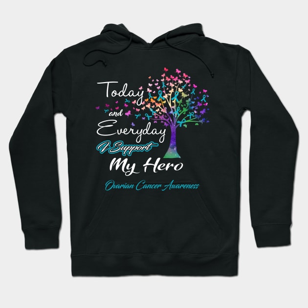 Today and Everyday I Support My Hero Ovarian Cancer Awareness Support Ovarian Cancer Warrior Gifts Hoodie by ThePassion99